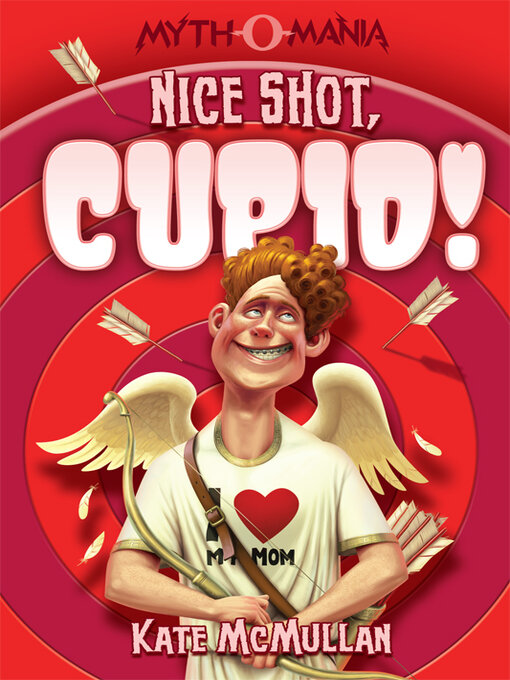 Title details for Nice Shot, Cupid! by Kate McMullan - Available